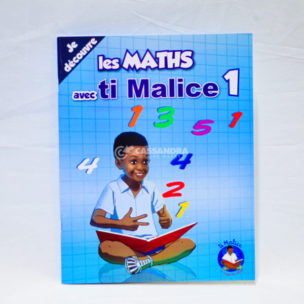 JE DECOUVRE LES MATHS AVEC TI MALICE