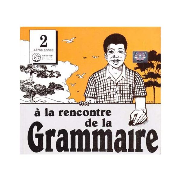 A LA RENCONTRE DE LA GRAMMAIRE2  4EME